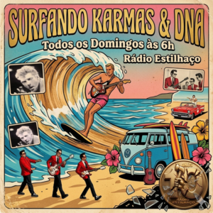 Surfando Karmas e DNA